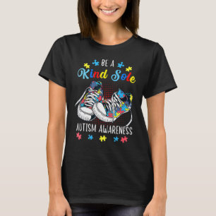 Be A Kind Sole Autism Awareness Puzzle Shoes Be Ki T-Shirt
