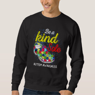 Be A Kind Sole Autism Awareness Puzzle Shoes Kindn Sweatshirt