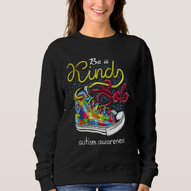 Be A Kind Sole Autism Awareness Sweatshirt (Front)