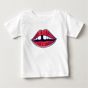 Be A Lady They Said Baby T-Shirt