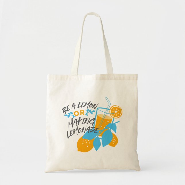 Be a Lemon or Making Lemonade Ver 2 Tote Bag (Front)