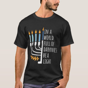 Be A Light Happy Hanukkah Menorah Jewish Gift _4  T-Shirt