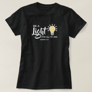 Be A Light Matthew 5:16 T-Shirt