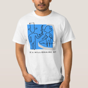 Be a Millionaire Day 1 T-Shirt