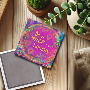 Be a Nice Human Kindness Inspirivity Purple Magnet