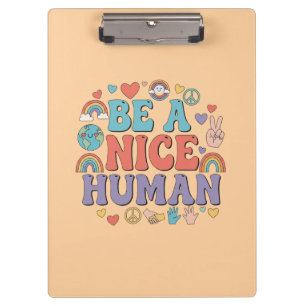 Be a Nice Human – Kindness Rainbow Peace Quote Clipboard