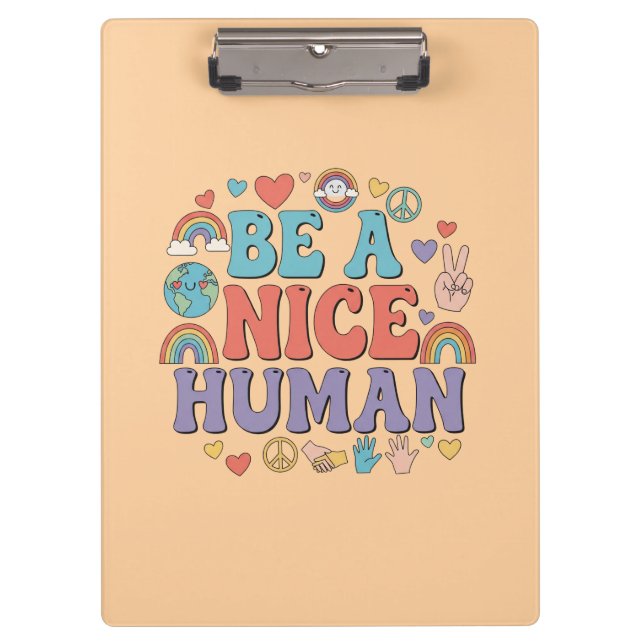 Be a Nice Human – Kindness Rainbow Peace Quote Clipboard (Front)