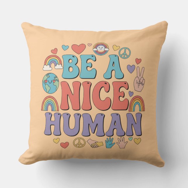 Be a Nice Human – Kindness Rainbow Peace Quote Cushion (Front)