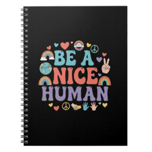 Be a Nice Human – Kindness Rainbow Peace Quote Notebook