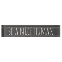 Be a Nice Human | Kindness Sayings in Black