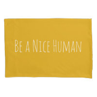 Be a Nice Human | Kindness Sayings