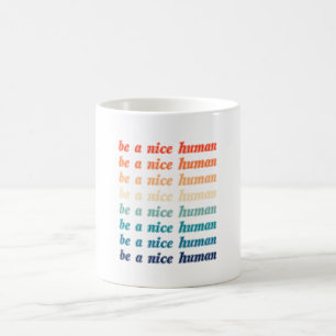 Be A Nice Human (on repeat) Coffee Mug