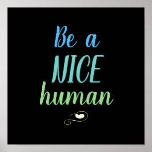 Be A Nice Human Poster