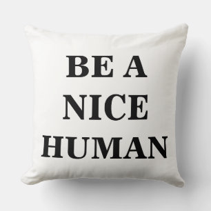 Be a Nice Human Poster Cushion