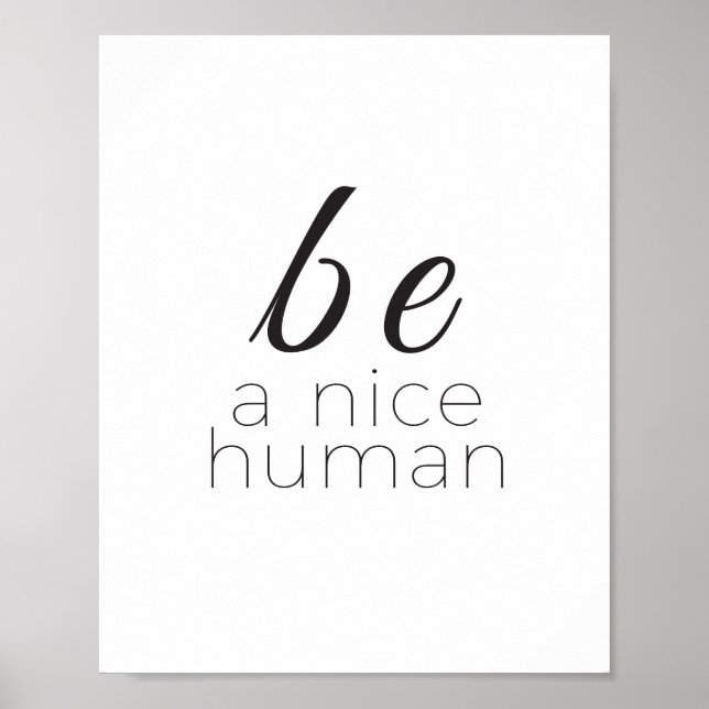 Be a Nice Human Poster, Modern Quote Art Print (Front)