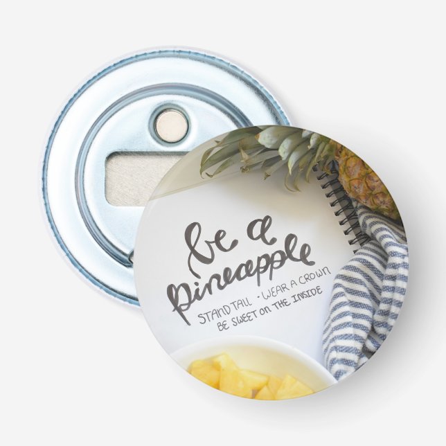 Be a Pineapple Bottle Opener (Front)
