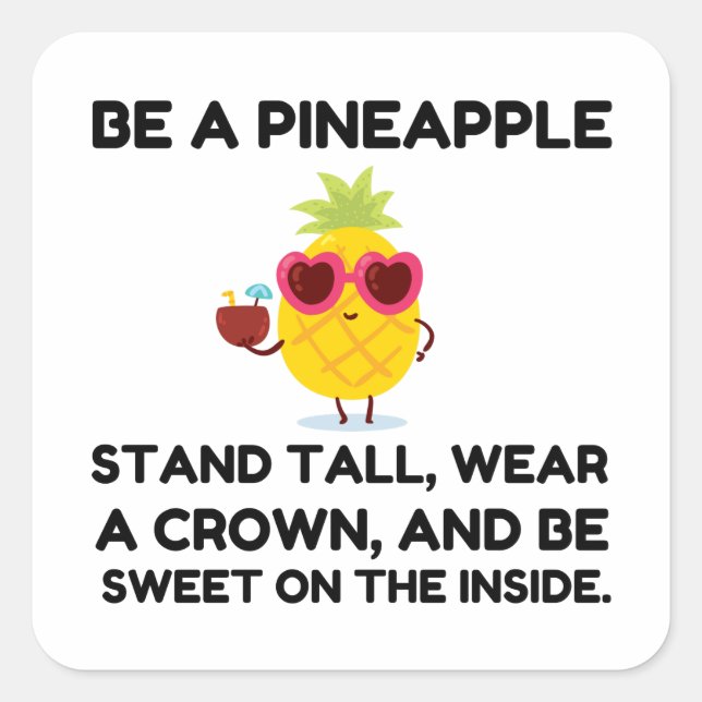 Be a pineapple funny square sticker (Front)