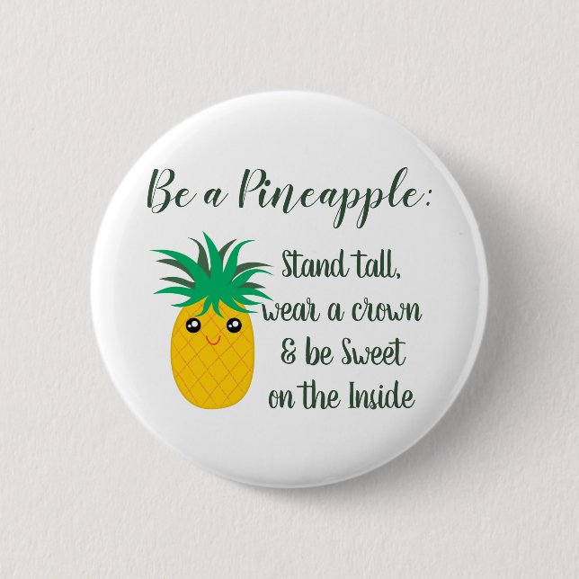 Be A Pineapple Inspirational Motivational Quote 6 Cm Round Badge (Front)