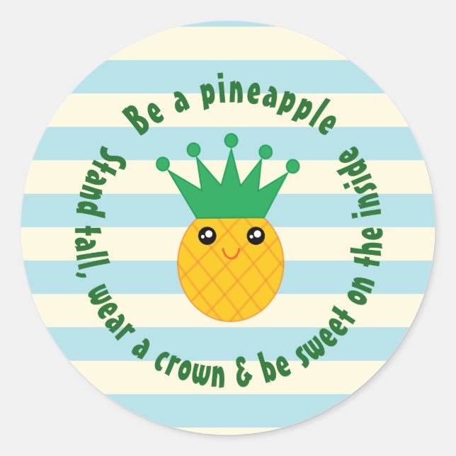 Be A Pineapple Inspirational Quote Classic Round Sticker (Front)