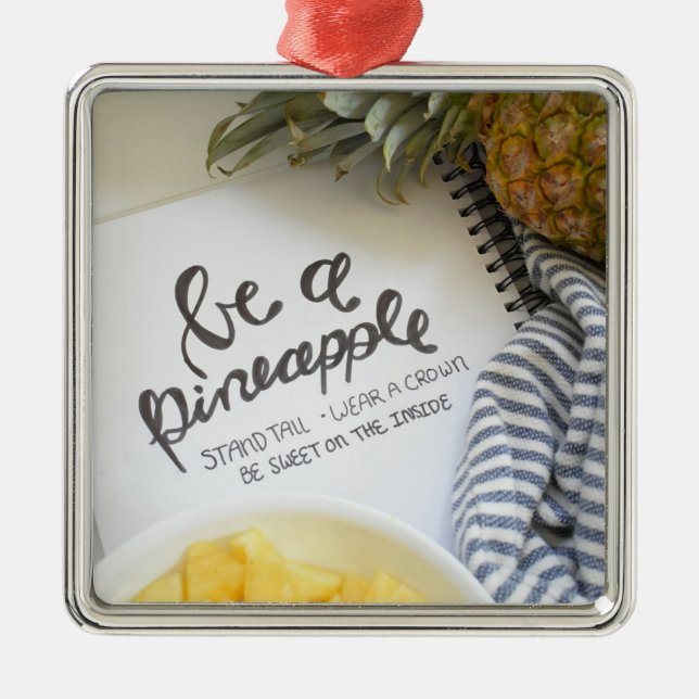 Be a Pineapple Metal Ornament (Front)