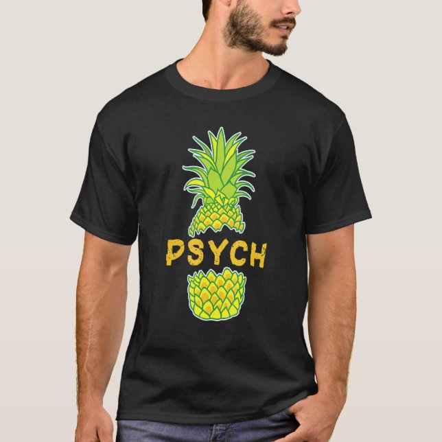 Be A Pineapple Psych Pineapple T-Shirt (Front)