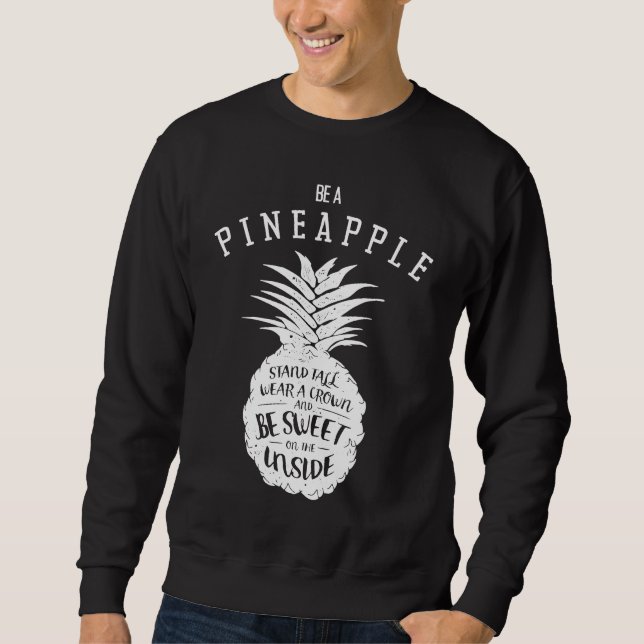 Be a Pineapple Stand Tall Wear a Crown Hawaiian Va Sweatshirt (Front)