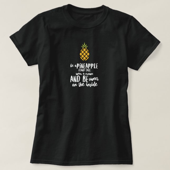 Be A Pineapple T-Shirt (Design Front)