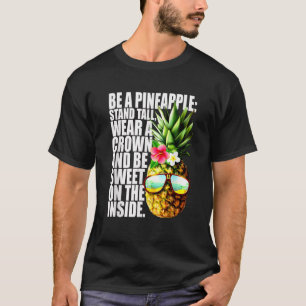 Be A Pineapple Wear A Crown Sweet Inside Aloha Haw T-Shirt
