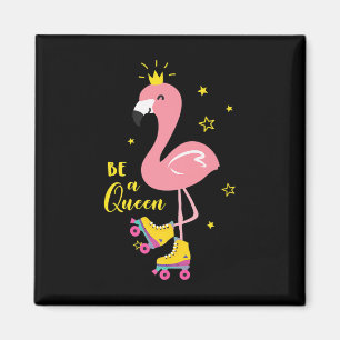 Be A Queen Pink Flamingo Skate Roller Women Girls Magnet