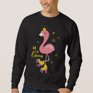 Be A Queen Pink Flamingo Skate Roller Women Girls Sweatshirt