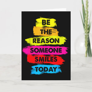 Be A Reason Someone Smiles Today Inspirational Clo Card