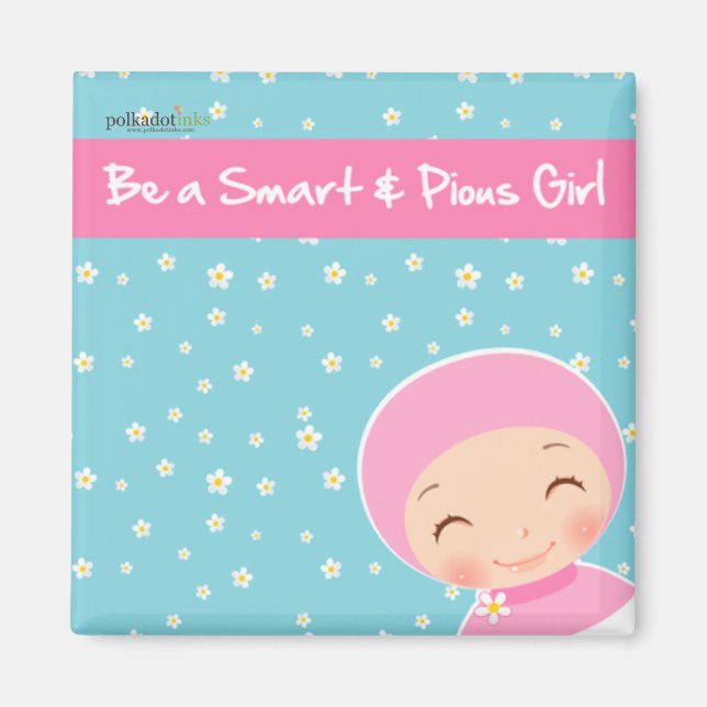 Be A Smart & Pious Girl Magnet (Front)