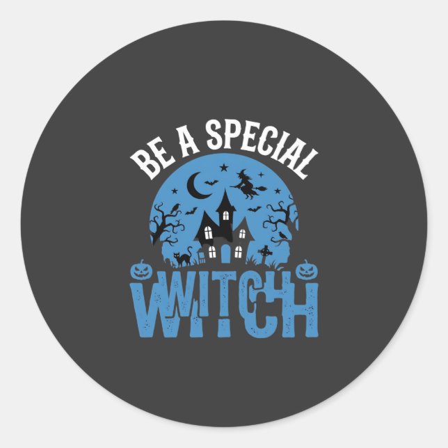 Be A Special Witch Halloween Design_1 Classic Round Sticker (Front)