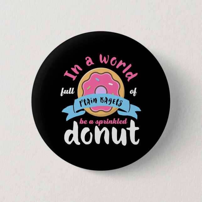 Be A Sprinkled Doughnut Funny Inspirational Quote 6 Cm Round Badge (Front)