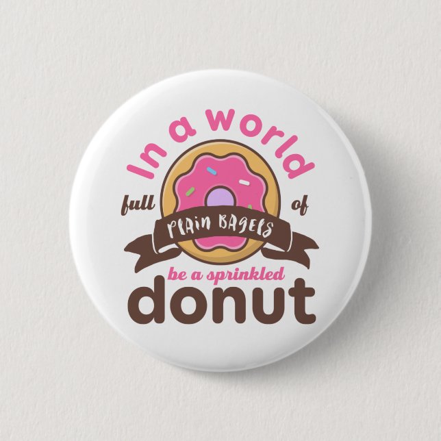Be A Sprinkled Doughnut Funny Inspirational Quote 6 Cm Round Badge (Front)