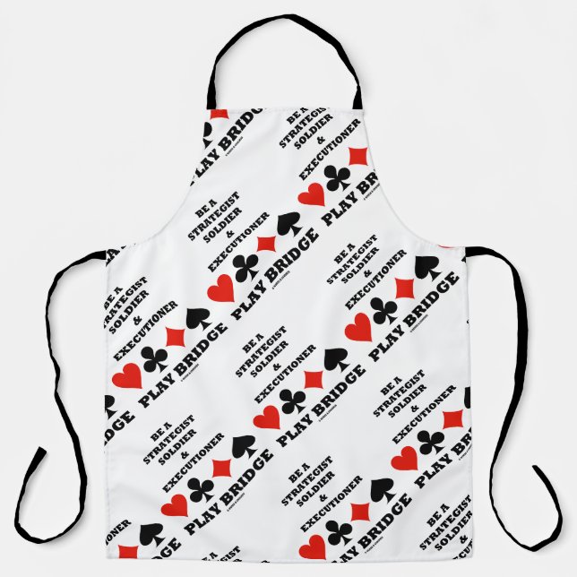 Be A Strategist Soldier & Executioner Play Bridge Apron (Front)