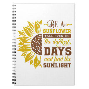 Be a sunflower notebook