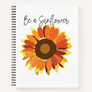 Be a Sunflower  Notebook