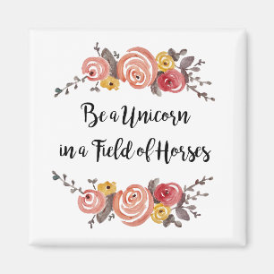 Be a Unicorn Flower Painting Quote Magnet