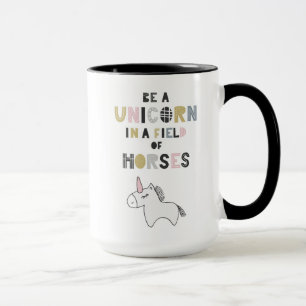 Be A Unicorn In A Field Of Horses Mug