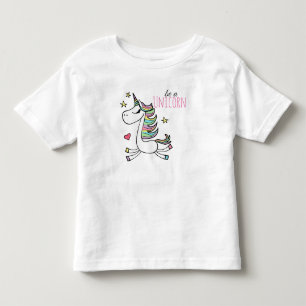 Be A Unicorn Toddler T-Shirt