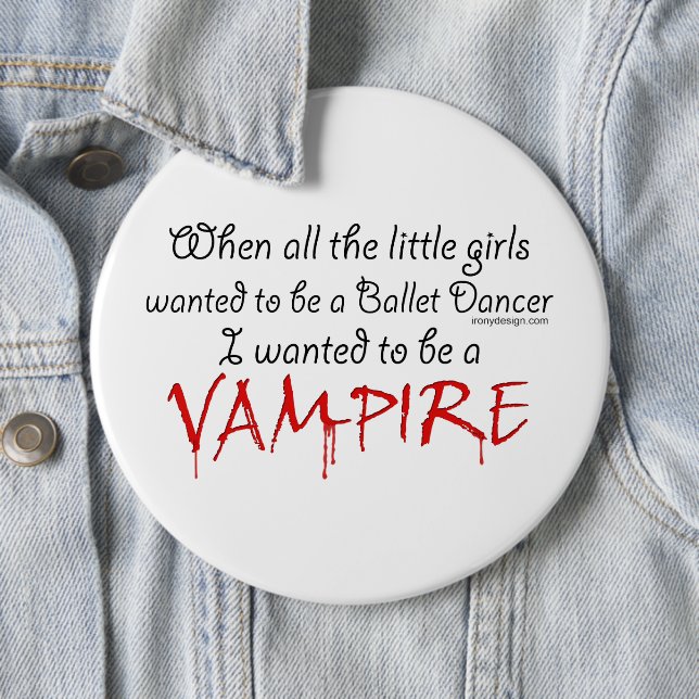 Be a Vampire Quote 6 Cm Round Badge (In Situ)