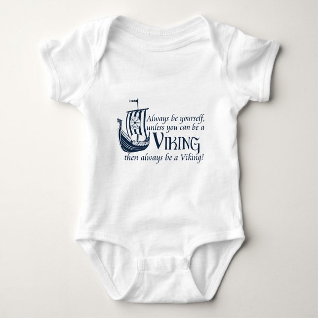 Be A Viking! Baby Bodysuit (Front)