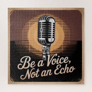 Be A Voice, Not An Echo Jigsaw Puzzle