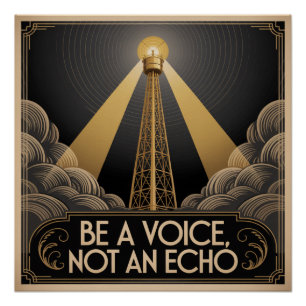 Be A Voice, Not An Echo Poster