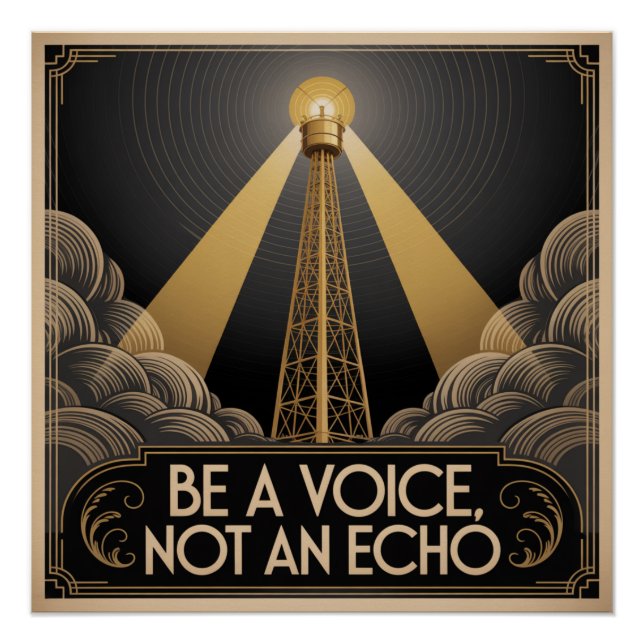 Be A Voice, Not An Echo Poster (Front)
