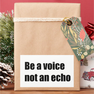 Be a voice not an echo rectangular sticker