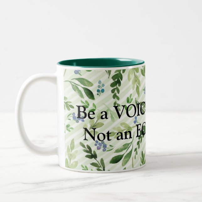 Be a VOICE, Not and ECHO! Two-Tone Coffee Mug (Left)