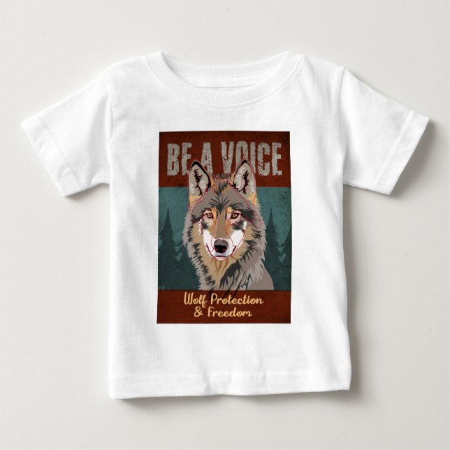 Be a Voice - Wolf Protection and Freedom Baby T-Shirt (Front)