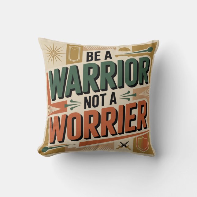 Be A Warrior, Not A Worrier Cushion (Front)
